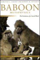 Baboon metaphysics : the evolution of a social mind /