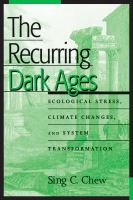 The recurring Dark Ages : ecological stress, climate changes, and system transformation /