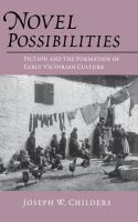 Novel possibilities : fiction and the formation of early Victorian culture /
