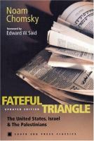 Fateful triangle : the United States, Israel, and the Palestinians /