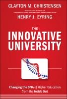 The innovative university : changing the DNA of higher education from the inside out /