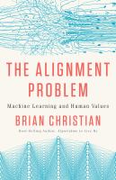 The alignment problem : machine learning and human values /