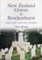 New Zealand graves at Brockenhurst : 93 New Zealand soldiers remembered from World War One /