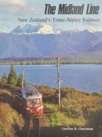 The Midland Line : New Zealand's trans-alpine railway /
