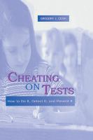 Cheating on tests : how to do it, detect it, and prevent it /
