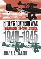 Hitler's northern war : the Luftwaffe's ill-fated campaign, 1940-1945 /