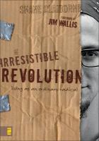 The irresistible revolution : living as an ordinary radical /