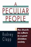 A peculiar people : the Church as culture in a post-Christian society /