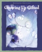 Growing up gifted : developing the potential of children at home and at school /