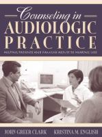 Counseling in audiologic practice : helping patients and families adjust to hearing loss /