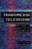 Transmedia television new trends in network serial production /