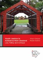 Youth justice in Aotearoa New Zealand : theory, practice, critique /