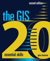 The GIS 20 : essential skills /