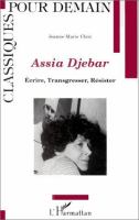 Assia Djebar : écrire, transgresser, résister /