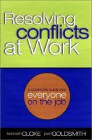 Resolving conflicts at work : a complete guide for everyone on the job /