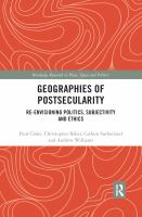 Geographies of postsecularity : re-envisioning politics, subjectivity and ethics /