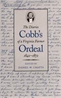 Cobb's ordeal : the diaries of a Virginia farmer, 1842-1872 /