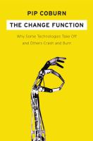The change function : why some technologies take off and others crash and burn /