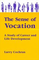 The sense of vocation : a study of career and life development /