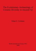 The evolutionary archaeology of ceramic diversity in ancient Fiji /
