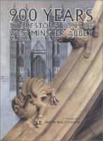 900 years, the restorations of Westminster Abbey /