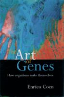 The art of genes : how organisms make themselves /