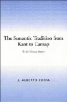 The semantic tradition from Kant to Carnap : to the Vienna station /