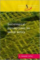 Reconceptualizing social policy : sociological perspectives on contemporary social policy /