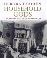 Household gods : the British and their possessions /