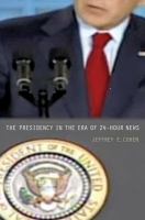 The presidency in the era of 24-hour news /