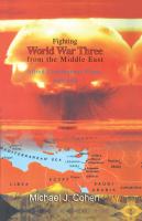 Fighting World War Three from the Middle East : Allied contingency plans, 1945-1954 /