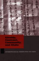 Kinship, contract, community, and state : anthropological perspectives on China /