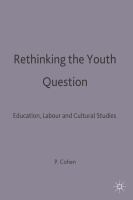 Rethinking the youth question : education, labour and cultural studies /