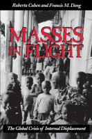 Masses in flight : the global crisis of internal displacement /