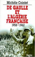 De Gaulle et l'Algérie française, 1958-1962 /