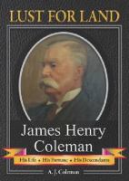 Lust for land : James Henry Coleman : his life, his fortune, his descendants /