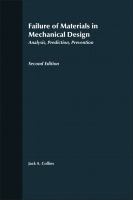 Failure of materials in mechanical design : analysis, prediction, prevention /