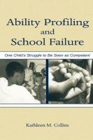Ability profiling and school failure : one child's struggle to be seen as competent /