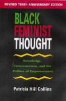 Black feminist thought : knowledge, consciousness, and the politics of empowerment /