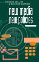 New media, new policies : media and communications strategies for the future /