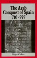 The Arab conquest of Spain, 710-797 /