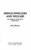 Fringe-dwellers and welfare : the Aboriginal response to bureaucracy /