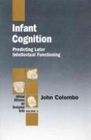 Infant cognition : predicting later intellectual functioning /