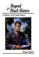 Beyond the black waters : a memoir of Sir Sathi Narain /