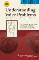 Understanding voice problems : a physiological perspective for diagnosis and treatment /
