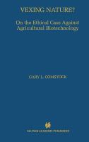 Vexing nature? : on the ethical case against agricultural biotechnology /