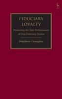 Fiduciary loyalty : protecting the due performance of non-fiduciary duties /