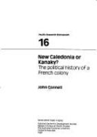 New Caledonia or Kanaky? : the political history of a French colony /