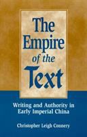 The empire of the text : writing and authority in early imperial China /