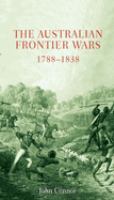 The Australian frontier wars, 1788-1838 /